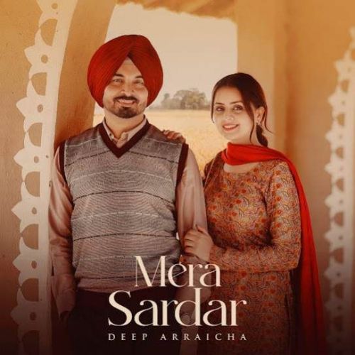 Mera Sardar Deep Arraicha mp3 song download, Mera Sardar Deep Arraicha full album