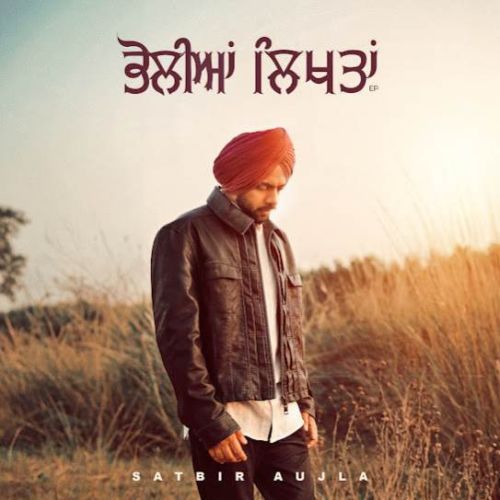 Iko Shehar De Satbir Aujla mp3 song download, Bholian Likhtan Satbir Aujla full album