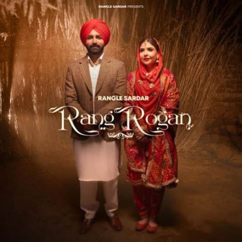 Rang Rogan Rangle Sardar mp3 song download, Rang Rogan Rangle Sardar full album