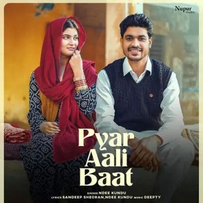 Pyar Aali Baat Ndee Kundu mp3 song download, Pyar Aali Baat Ndee Kundu full album