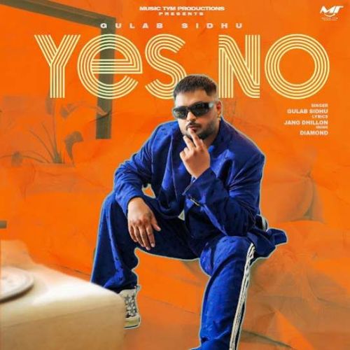 Yes No Gulab Sidhu mp3 song download, Yes No Gulab Sidhu full album