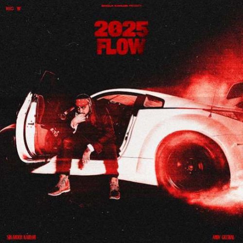 2025 FLOW Sikander Kahlon mp3 song download, 2025 FLOW Sikander Kahlon full album