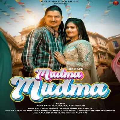 Mudma Mudma Amit Saini Rohtakiya mp3 song download, Mudma Mudma Amit Saini Rohtakiya full album