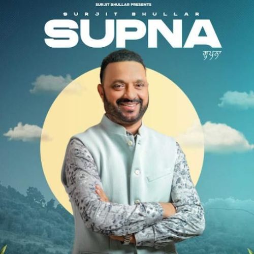 Supna Surjit Bhullar mp3 song download, Supna Surjit Bhullar full album