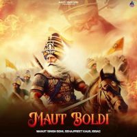 Maut Boldi Manjit Singh Sohi mp3 song download, Maut Boldi Manjit Singh Sohi full album