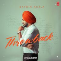 Your Besties Satbir Aujla mp3 song download, Throwback Satbir Aujla full album