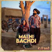 Mai Ni Bachdi Raj Ranjodh mp3 song download, Mai Ni Bachdi Raj Ranjodh full album