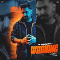 Warning Hunar Sidhu mp3 song download, Warning Hunar Sidhu full album