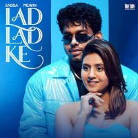 Lad Lad Ke SABBA mp3 song download, Lad Lad Ke SABBA full album