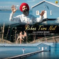 Rehna Tere Nal Kanwar Grewal mp3 song download, Rehna Tere Nal Kanwar Grewal full album