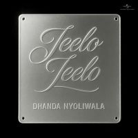 Jeelo Jeelo Dhanda Nyoliwala mp3 song download, Jeelo Jeelo Dhanda Nyoliwala full album