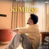 Ki Mileya Akhil mp3 song download, Ki Mileya Akhil full album