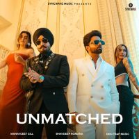 Unmatched Manavgeet Gill mp3 song download, Unmatched Manavgeet Gill full album