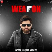 WEAPON Masoom Sharma, Anjali 99 mp3 song download, WEAPON Masoom Sharma, Anjali 99 full album