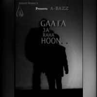 Gaata Jaa Raha Hoon A Bazz mp3 song download, Gaata Jaa Raha Hoon A Bazz full album