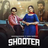 Shooter Masoom Sharma, Ashu Twinkle mp3 song download, Shooter Masoom Sharma, Ashu Twinkle full album