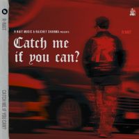 Bouncers R. Nait mp3 song download, Catch Me If You Can R. Nait full album