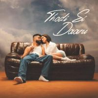 Thodi Si Daaru AP Dhillon mp3 song download, Thodi Si Daaru AP Dhillon full album