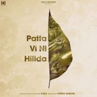Patta Vi Ni Hillda Kaka mp3 song download, Patta Vi Ni Hillda Kaka full album